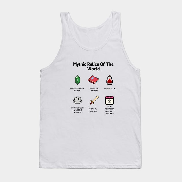The product roadmap : a mythic relic of the world ! Tank Top by FriskyLama